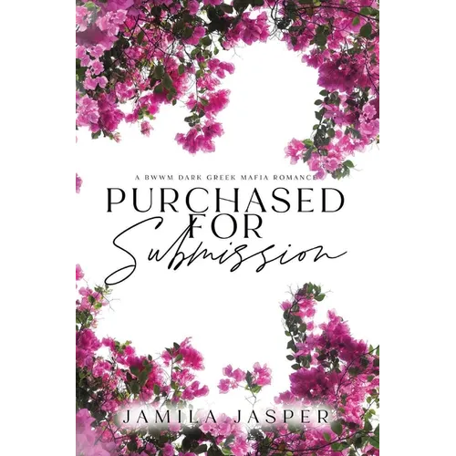 Purchased For Submission: Dark BWWM Greek Mafia Romance - Paperback