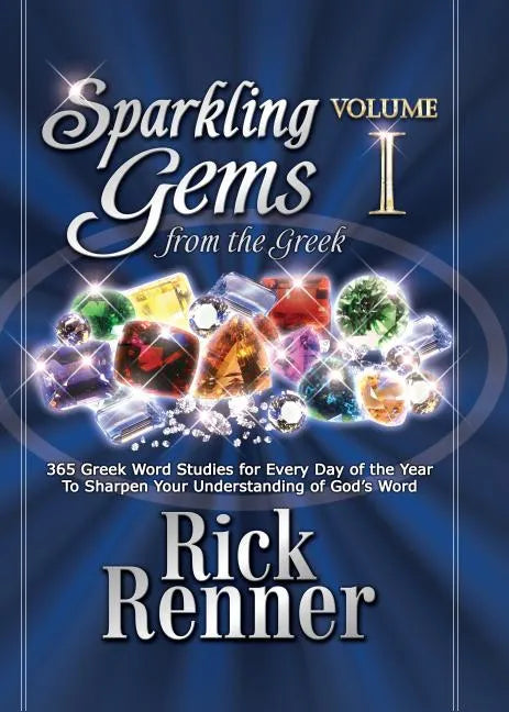 Sparkling Gems from the Greek: 365 Greek Word Studies for Every Day of the Year to Sharpen Your Understanding of God's Word - Hardcover