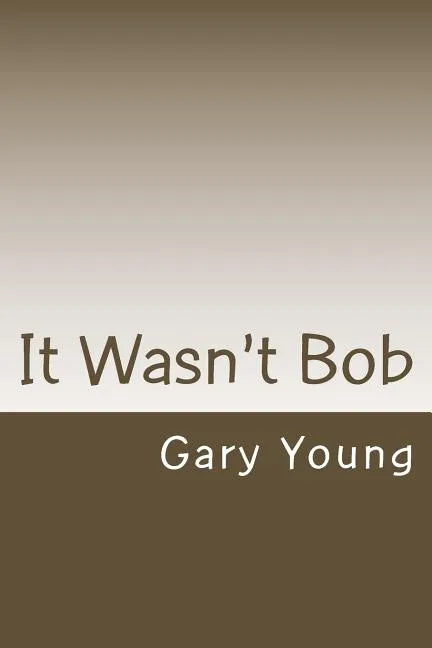 It Wasn't Bob - Paperback