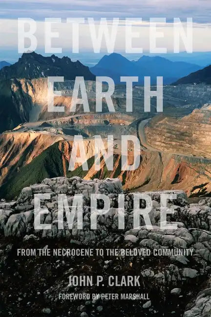 Between Earth and Empire: From the Necrocene to the Beloved Community - Paperback