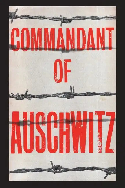 Commandant of Auschwitz: The Autobiography of Rudolf Hoess - Paperback