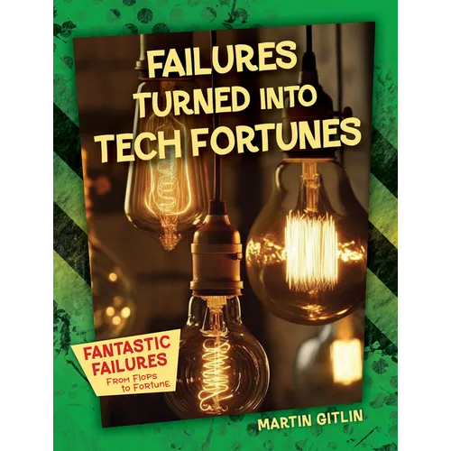 Failures Turned Into Tech Fortunes - Library Binding