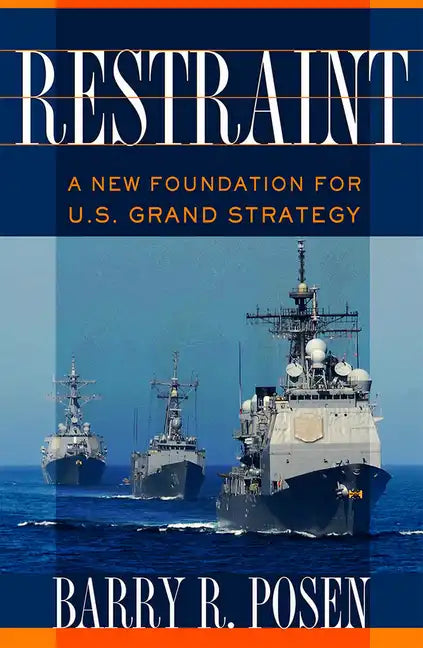 Restraint: A New Foundation for U.S. Grand Strategy - Paperback