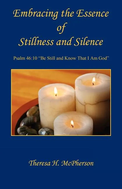 Embracing the Essence of Stillness and Silence - Paperback
