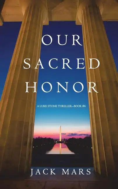 Our Sacred Honor (A Luke Stone Thriller-Book 6) - Paperback