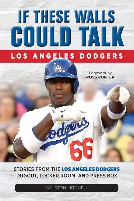 If These Walls Could Talk: Los Angeles Dodgers - Paperback
