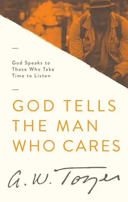 God Tells the Man Who Cares: God Speaks to Those Who Take Time to Listen - Paperback