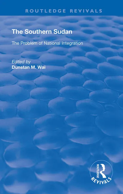 The Southern Sudan: The Problem of National Integration - Paperback