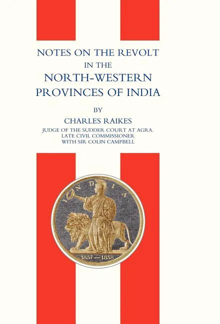 Notes on the Revolt in the North-Western Provinces of India (Indian Mutiny 1857) - Hardcover