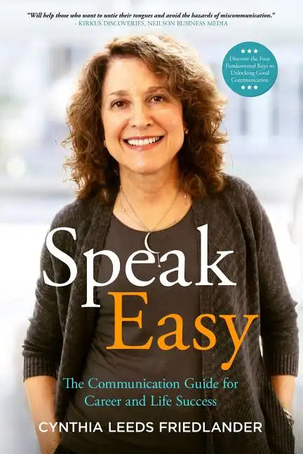 Speak Easy: The Communication Guide for Career and Life Success - Paperback