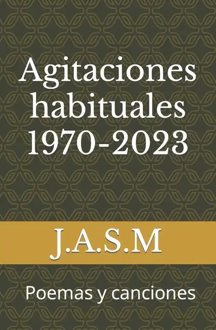 Agitaciones habituales 1970-2023: Poemas y canciones - Paperback