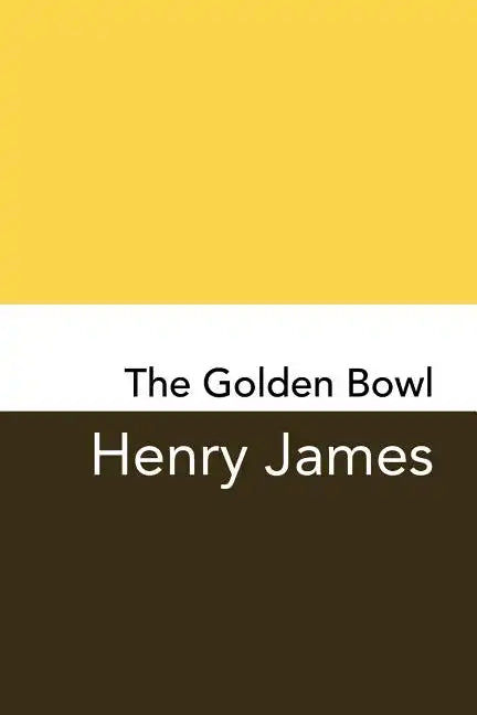 The Golden Bowl: Original and Unabridged - Paperback
