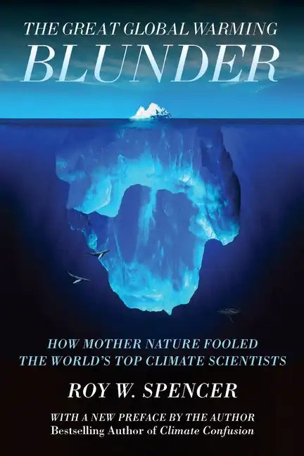 The Great Global Warming Blunder: How Mother Nature Fooled the World's Top Climate Scientists - Paperback