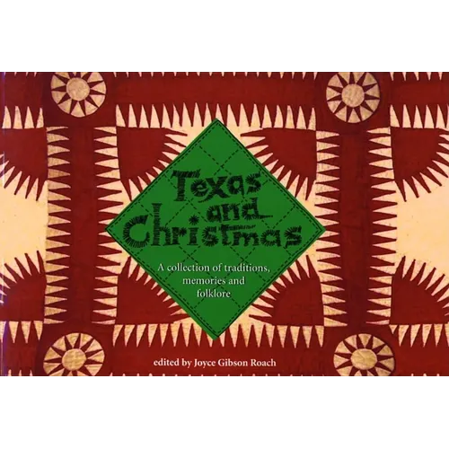 Texas and Christmas: A Collection of Traditions, Memories and Folklore - Paperback