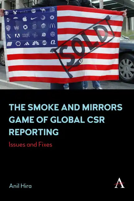 The Smoke and Mirrors Game of Global Csr Reporting: Issues and Fixes - Paperback