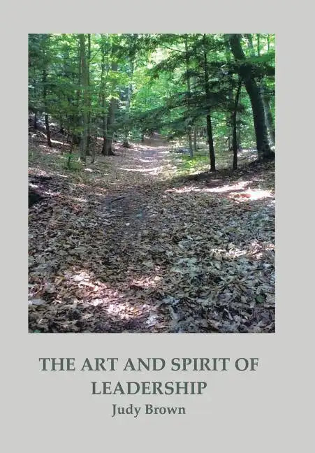 The Art and Spirit of Leadership - Hardcover