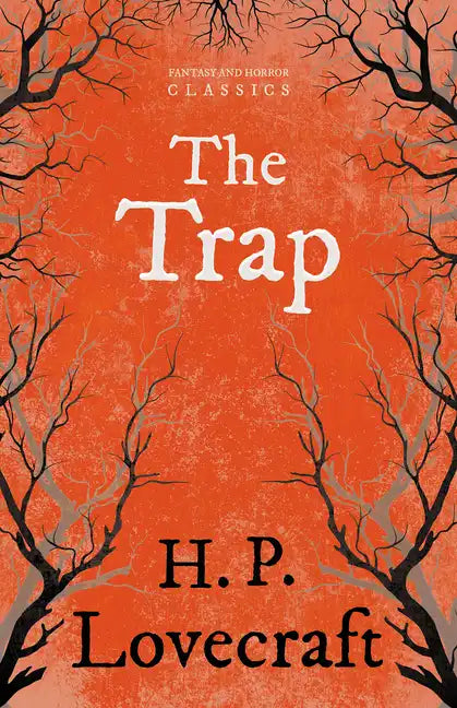 The Trap (Fantasy and Horror Classics);With a Dedication by George Henry Weiss - Paperback