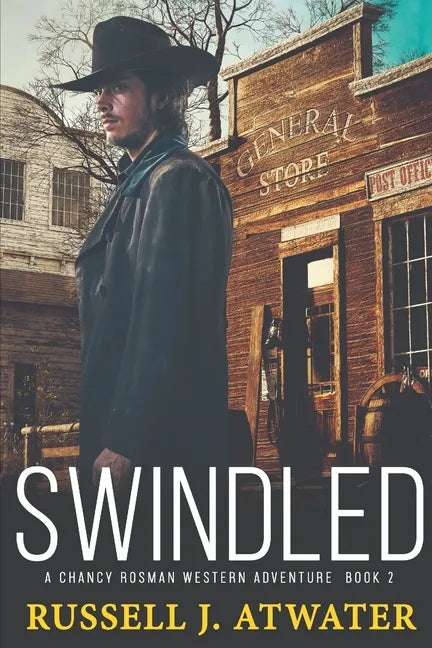Swindled: A Chancy Rosman Western Adventure - Book 2 - Paperback