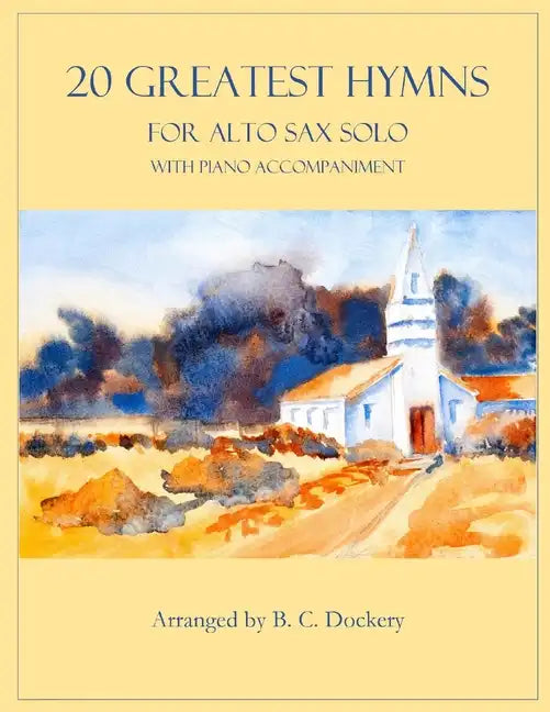 20 Greatest Hymns for Alto Sax Solo with Piano Accompaniment - Paperback
