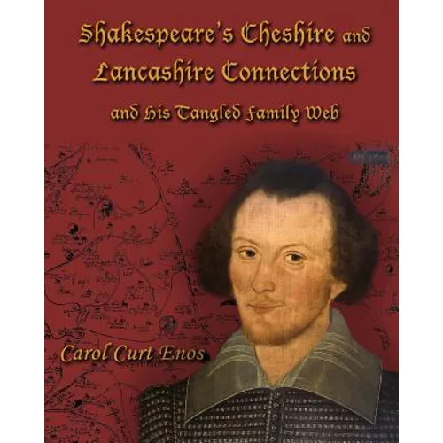 Shakespeare's Cheshire and Lancashire Connections and His Tangled Family Web - Paperback