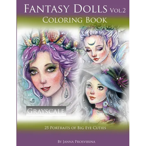 Fantasy Dolls Vol.2 Coloring Book Grayscale: 25 Portraits of Big Eye Cuties - Paperback