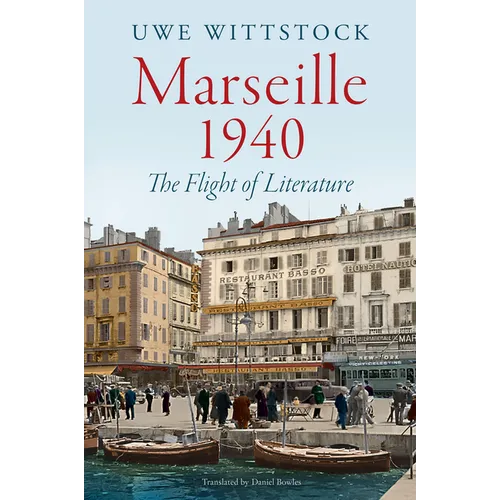 Marseille 1940: The Flight of Literature - Hardcover