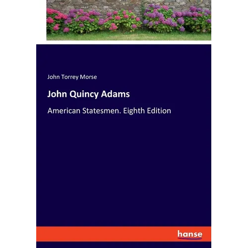 John Quincy Adams: American Statesmen. Eighth Edition - Paperback
