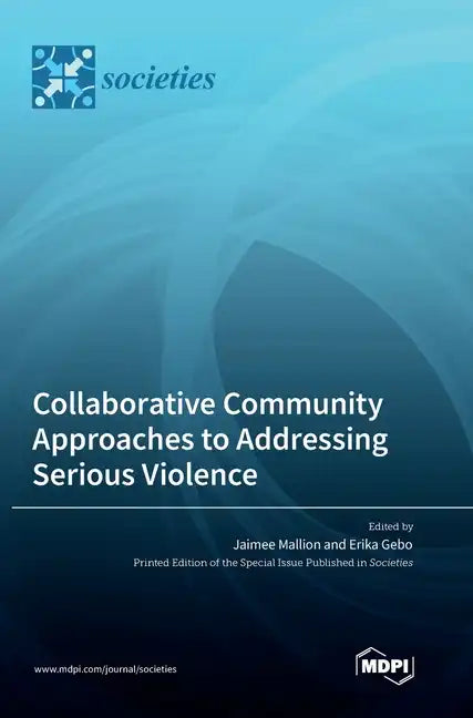 Collaborative Community Approaches to Addressing Serious Violence - Hardcover