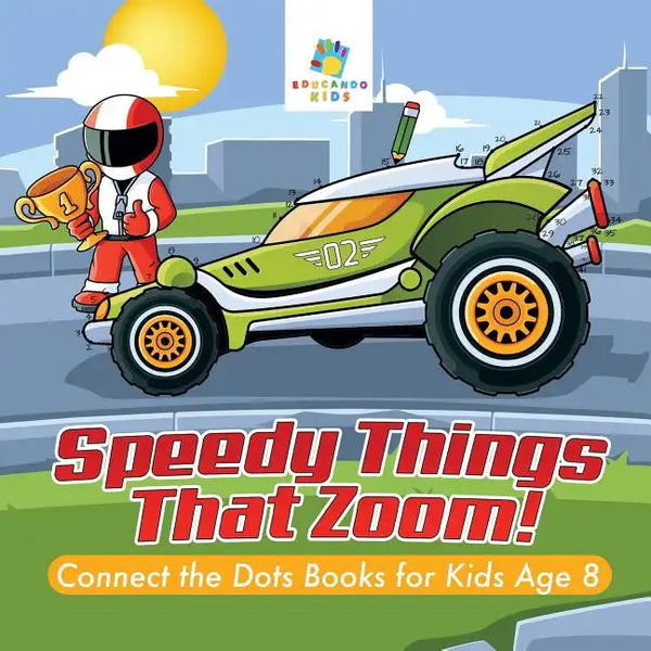 Speedy Things That Zoom! Connect the Dots Books for Kids Age 8 - Paperback