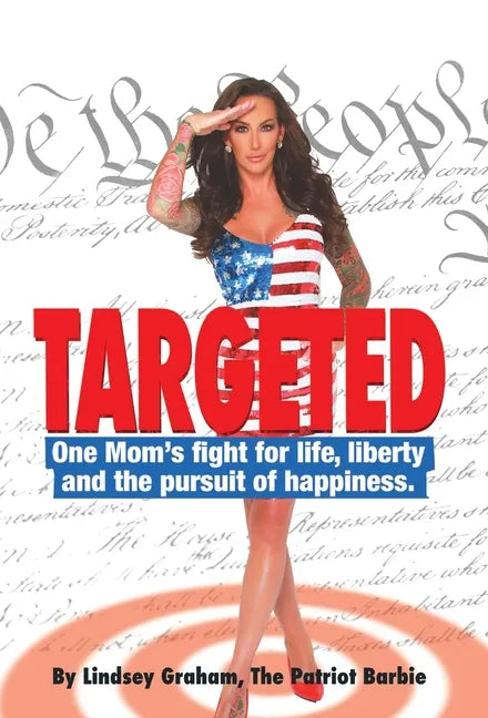 Targeted: One Mom's fight for life, liberty and the pursuit of happiness. - Hardcover