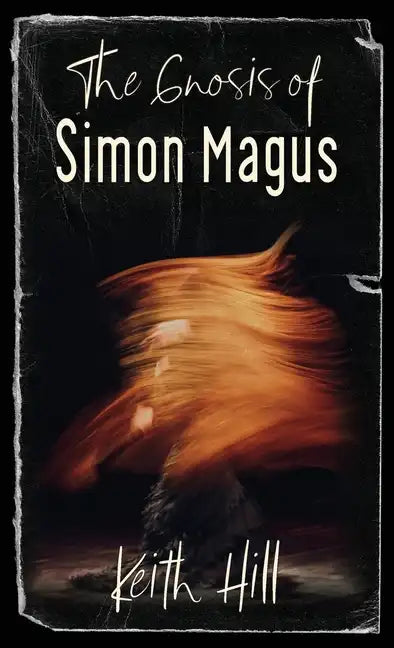 The Gnosis of Simon Magus - Hardcover