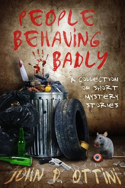 People Behaving Badly: A Collection of Short Mystery Stories - Paperback
