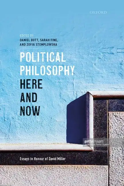 Political Philosophy, Here and Now: Essays in Honour of David Miller - Hardcover