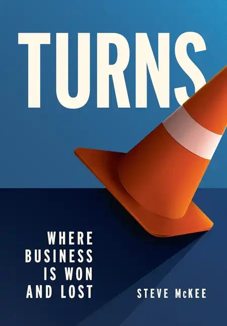 Turns: Where Business Is Won and Lost - Hardcover
