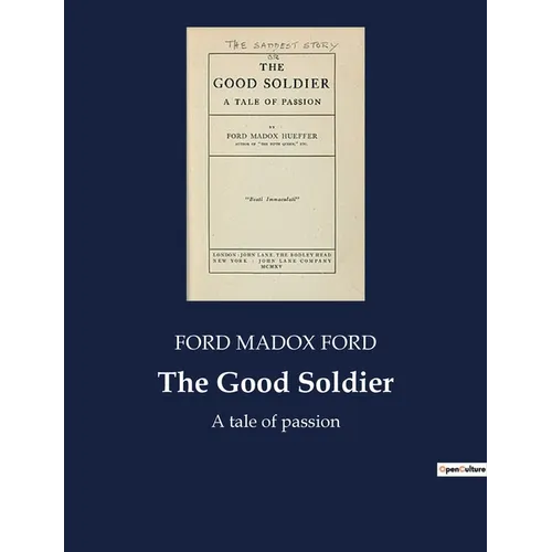 The Good Soldier: The Intricacies of Human Relationships and Deception - Paperback