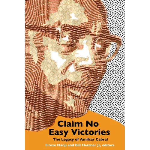 Claim No Easy Victories: The Legacy of Amílcar Cabral - Paperback