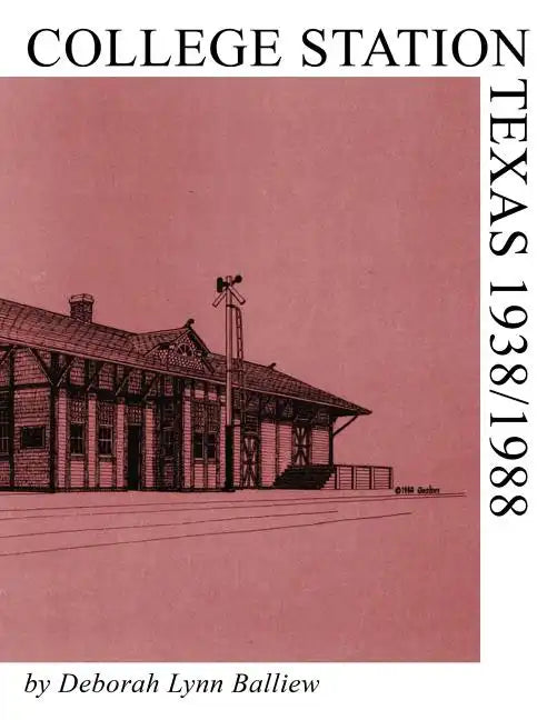 College Station, Texas 1938/1988 - Paperback
