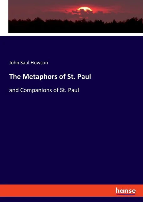The Metaphors of St. Paul: and Companions of St. Paul - Paperback