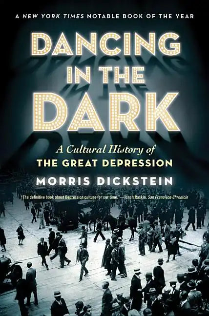 Dancing in the Dark: A Cultural History of the Great Depression - Paperback