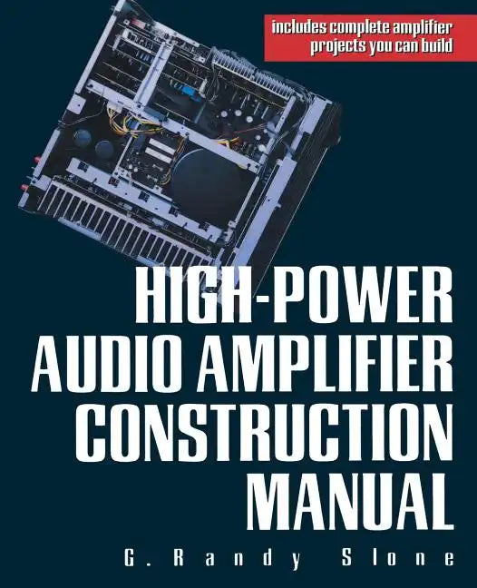 High-Power Audio Amplifier Construction Manual - Paperback