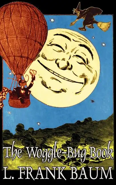 The Woggle-Bug Book by L. Frank Baum, Fiction, Classics, Fantasy, Fairy Tales, Folk Tales, Legends & Mythology - Hardcover