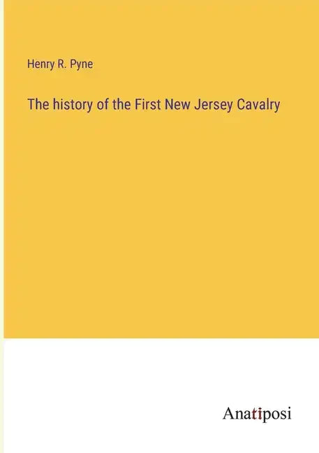 The history of the First New Jersey Cavalry - Paperback