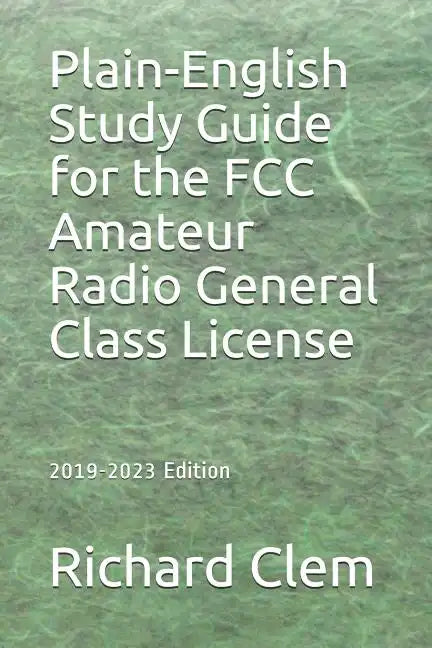 Plain-English Study Guide for the FCC Amateur Radio General Class License - Paperback