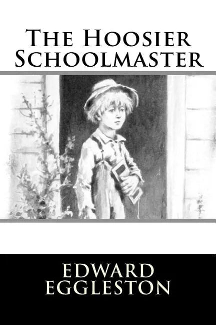 The Hoosier Schoolmaster - Paperback