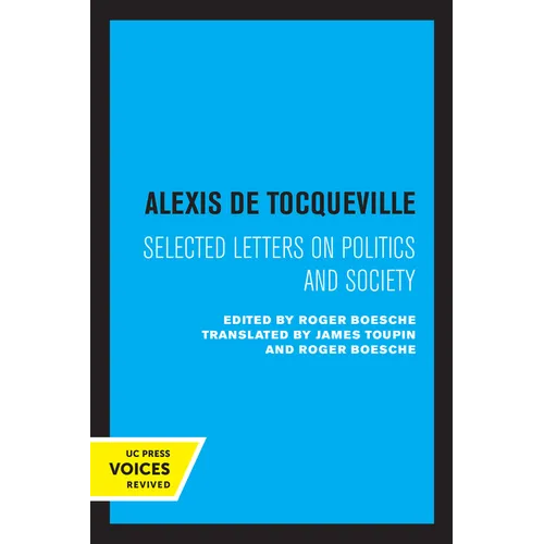Alexis de Tocqueville: Selected Letters on Politics and Society - Paperback