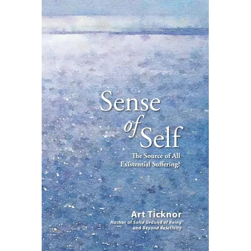 Sense of Self: The Source of All Existential Suffering? - Paperback
