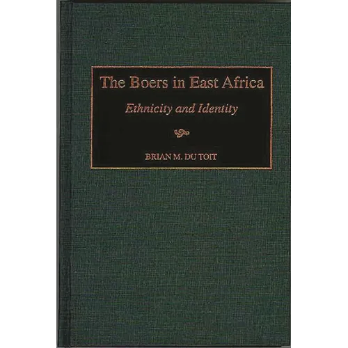 The Boers in East Africa: Ethnicity and Identity - Hardcover