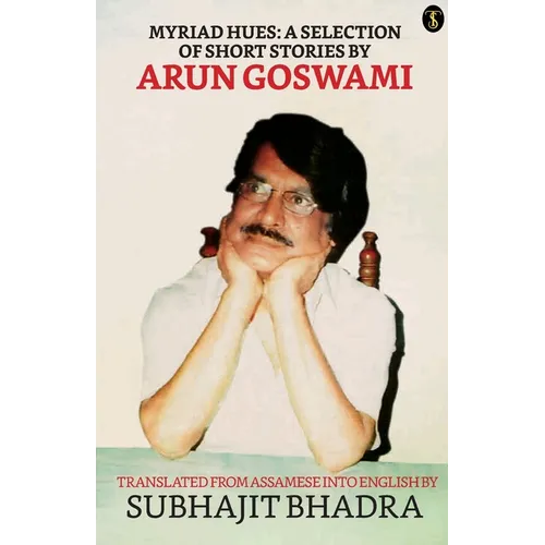 Myriad Hues: A Selection Of Short Stories By Arun Goswami - Paperback