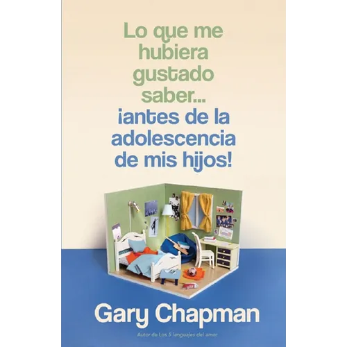 Lo Que Me Hubiera Gustado Saber... ¡Antes de la Adolescencia de MIS Hijos! (Things I Wish I'd Known Before My Child Became a Teenager) - Paperback