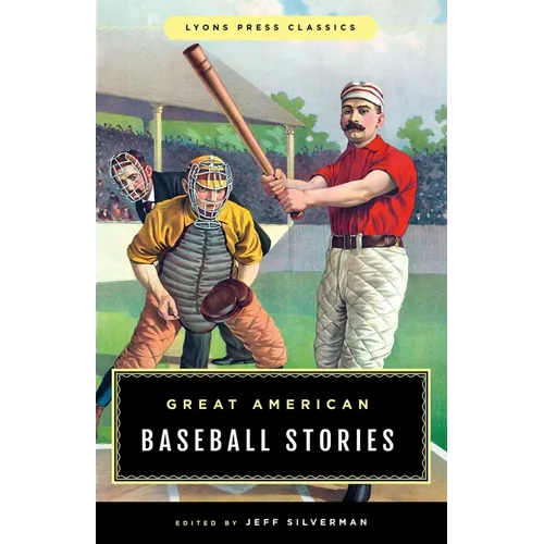 Great American Baseball Stories: Lyons Press Classics - Paperback